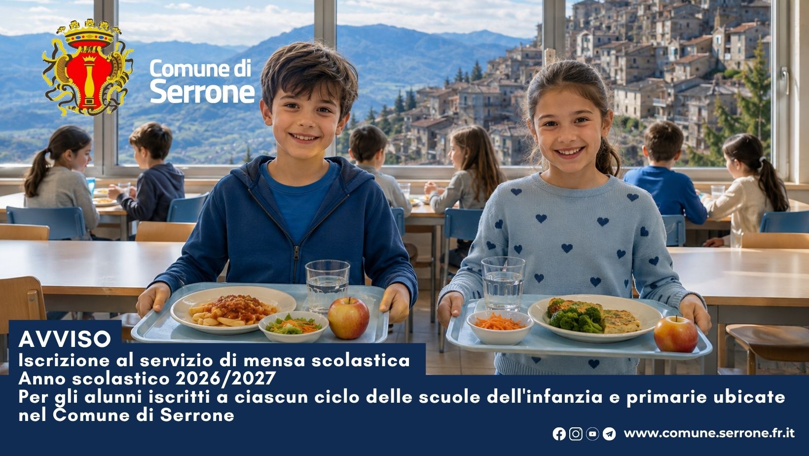 Avviso Iscrizione al servizio di mensa scolastica Anno scolastico 2026/2027 Per gli alunni iscritti a ciascun ciclo delle scuole dell'infanzia e primarie ubicate nel comune di serrone